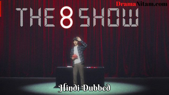 The 8 Show (Hindi Dubbed) | Complete | DramaNitam