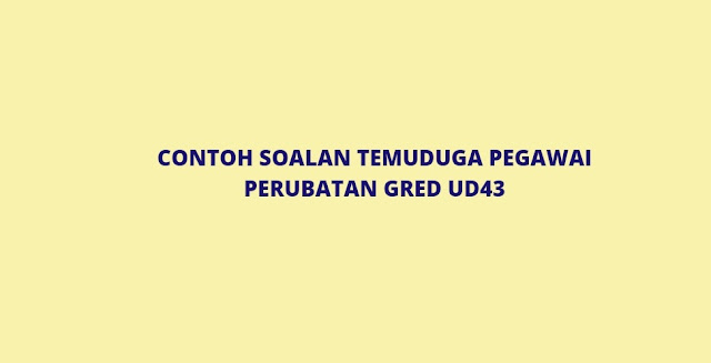 Contoh Soalan Temuduga Pegawai Perubatan Gred UD43 (2022)