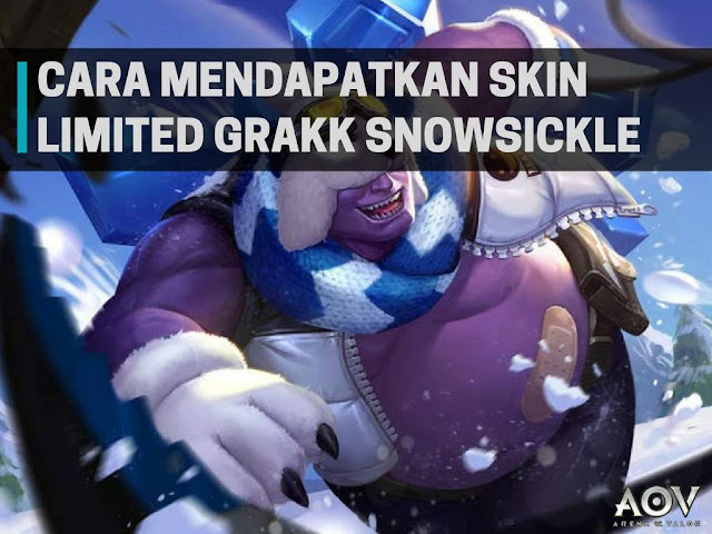 Cara Mendapatkan Skin Limited Grakk Snowsickle AoV Terbaru