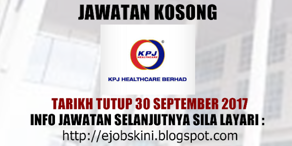 Jawatan Kosong KPJ Healthcare Berhad - 30 September 2017