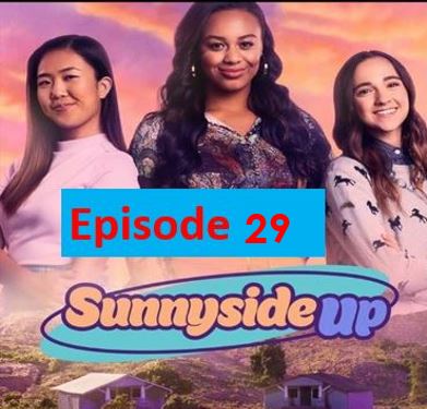 Sunny Side Up Episode 29