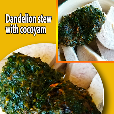 Dandelion(anwoto) stew with boiled cocoyam(makani)