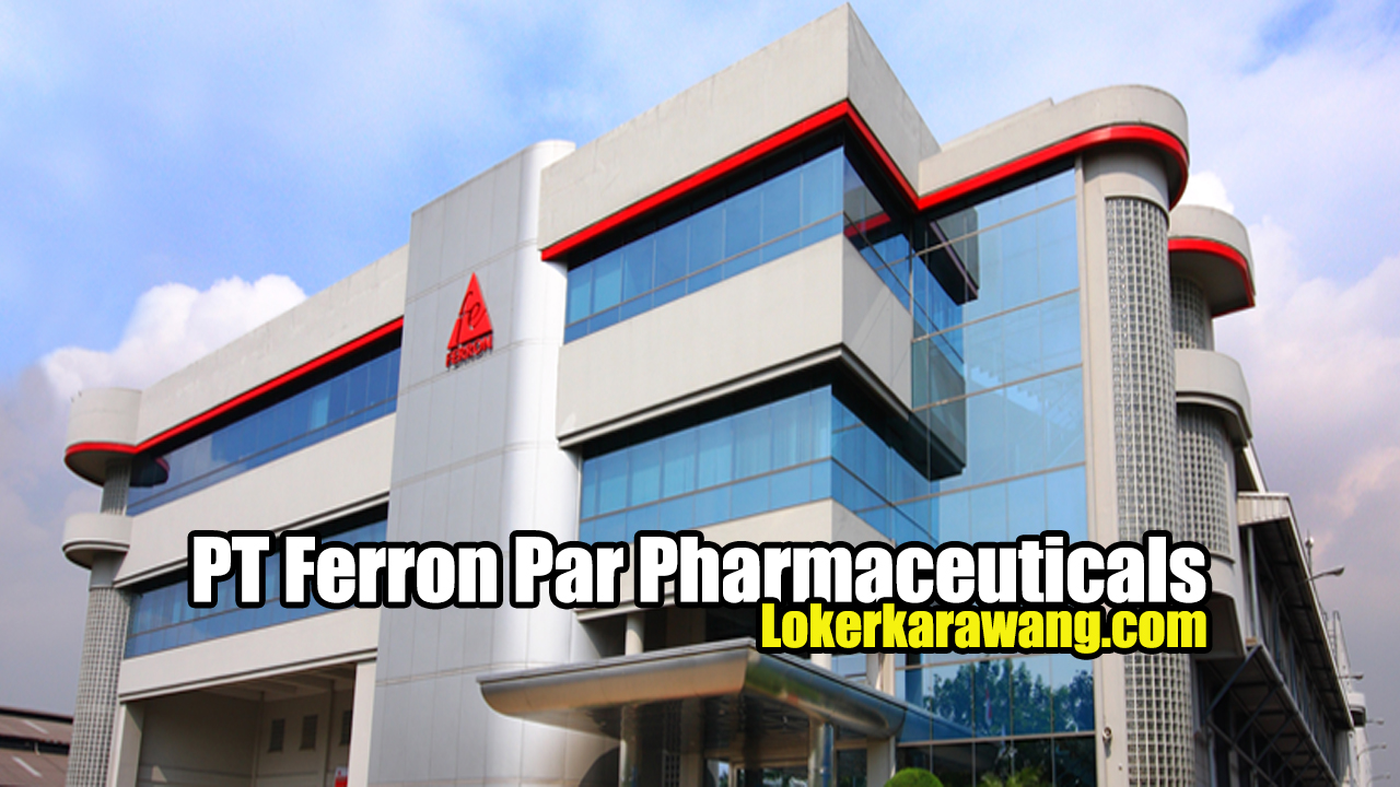 Lowongan Kerja PT. Ferron Par Pharmaceuticals Jababeka