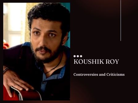 Koushik Roy Controversies and Criticisms