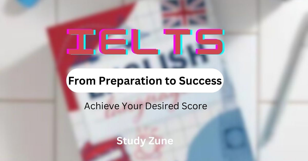 The-IELTS-Journey-From-Preparation-To-Success-Study-Zune