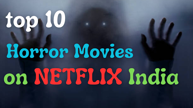Top 10 Horror Movies on Netflix India