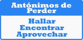 Palabras antónimas de PERDER