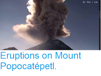 https://sciencythoughts.blogspot.com/2016/11/eruptions-on-mount-popocatepetl.html