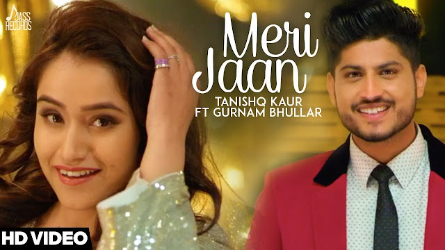 Meri Jaan Song Lyrics | | Tanishq Kaur Ft Gurnam Bhullar -DJ Twinbeatz-