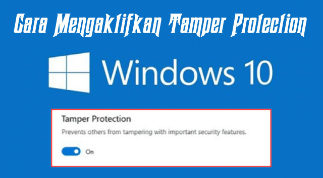 Aktifkan Tamper Protection di Windows 10