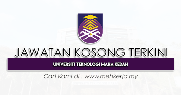 Jawatan Kosong Terkini di Universiti Teknologi MARA Kedah
