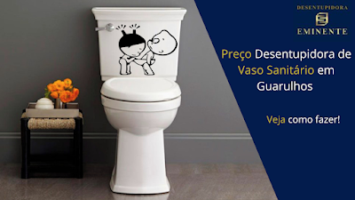 Preço Desentupidora de Vaso Sanitário em Guarulhos