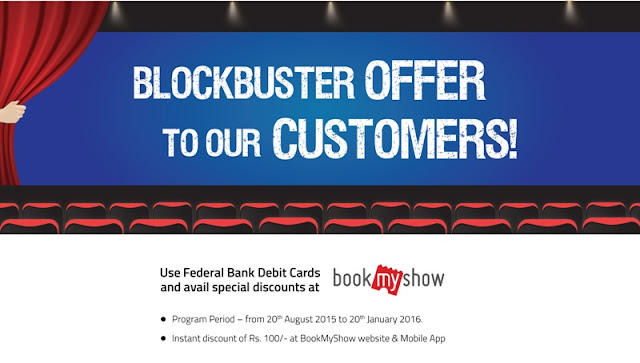 federal bank Debit Card offers Latest offers Date 20th August 2015 to 20th January 2016 Instant discount of Rs. 100/- at Book MyShow