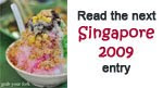 Read the next Singapore 2009 entry