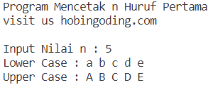 Program Bahasa C Mencetak n Huruf Pertama dengan Memanfaatkan Kode ASCII