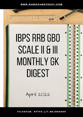 IBPS RRB GBO Scale II & Scale III GK Digest: April 2022