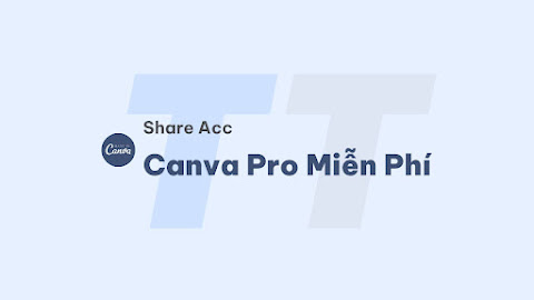 Chia sẻ tài khoản Canva Pro miễn phí tặng acc canva vĩnh viễn 2024