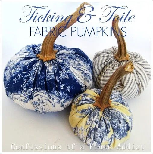 CONFESSIONS OF A PLATE ADDICT Ticking and Toile Pumpkins