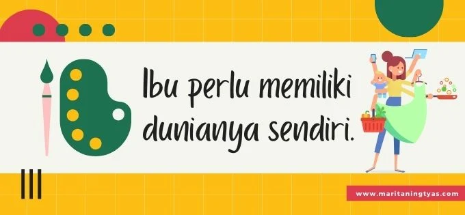 pentingnya ibu punya dunia sendiri