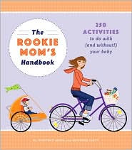 The Rookie Moms' Handbook by Whitney Moss and Heather Flett