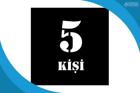 5 Kişi Podcast