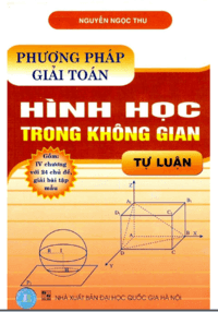 Phương Pháp Giải Toán Hình Học Trong Không Gian Tự Luận - Nguyễn Ngọc Thu