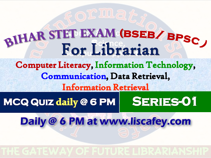 Series-1 Information Retrieval, Computer Literacy, Communication Quiz for Bihar Librarian Exam