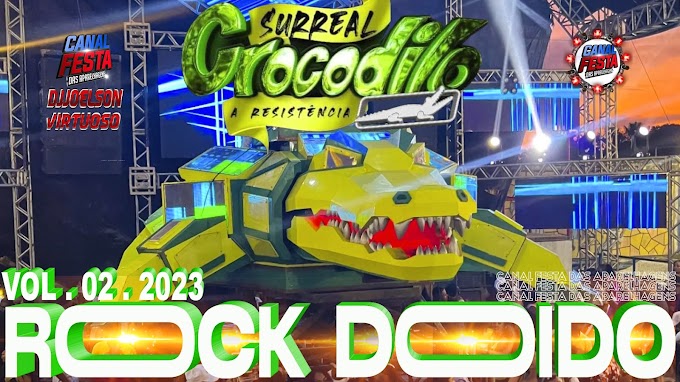 SURREAL CROCODILO ROCK DOIDO VOL 02 . 2023