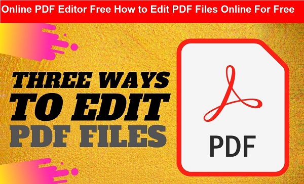 Online PDF Editor Free: How to Edit PDF Files Online For Free