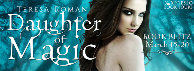 http://xpressobooktours.com/2016/03/02/blitz-sign-up-daughter-of-magic-by-teresa-roman/