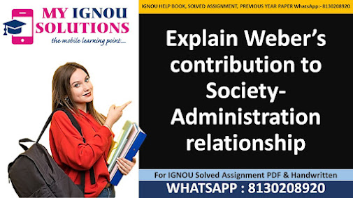 max weber on society administration relationship; riggsian contribution to society-administration relationship in 500 words; society administration relationship: marxist conceptualization; relationship between state-society and public administration; describe the changing perspectives of weber's bureaucracy; bureaucratic theory of public administration; changing role of the state issues and challenges; who separated administration from politics