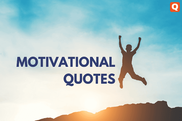 100+ Best Motivational Quotes about life