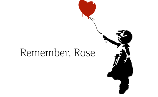 Remember, Rose.