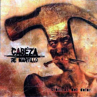 Cabeza De Martillo - Crónicas del dolor (2000)