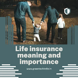 Life insurance meaning and importance