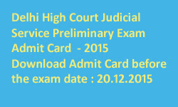 Delhi High Court Judicial Service Preliminary Exam Admit Card 2015,dhcjs admit card 2015,dhcjs preliminary  exam admit card 2015,download Delhi High Court Judicial Service Preliminary Exam Admit Card 2015 ,delhi high court