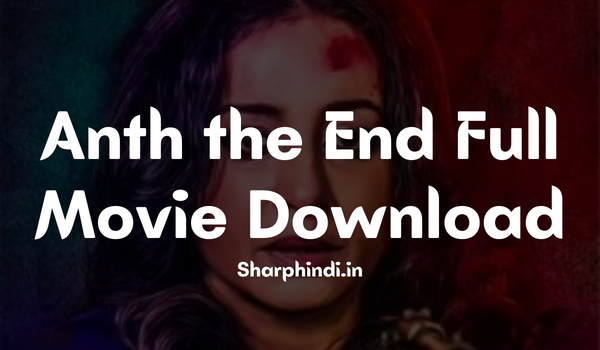 Anth the End Full Movie Download