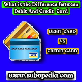difference between Credit Card and Debit Card