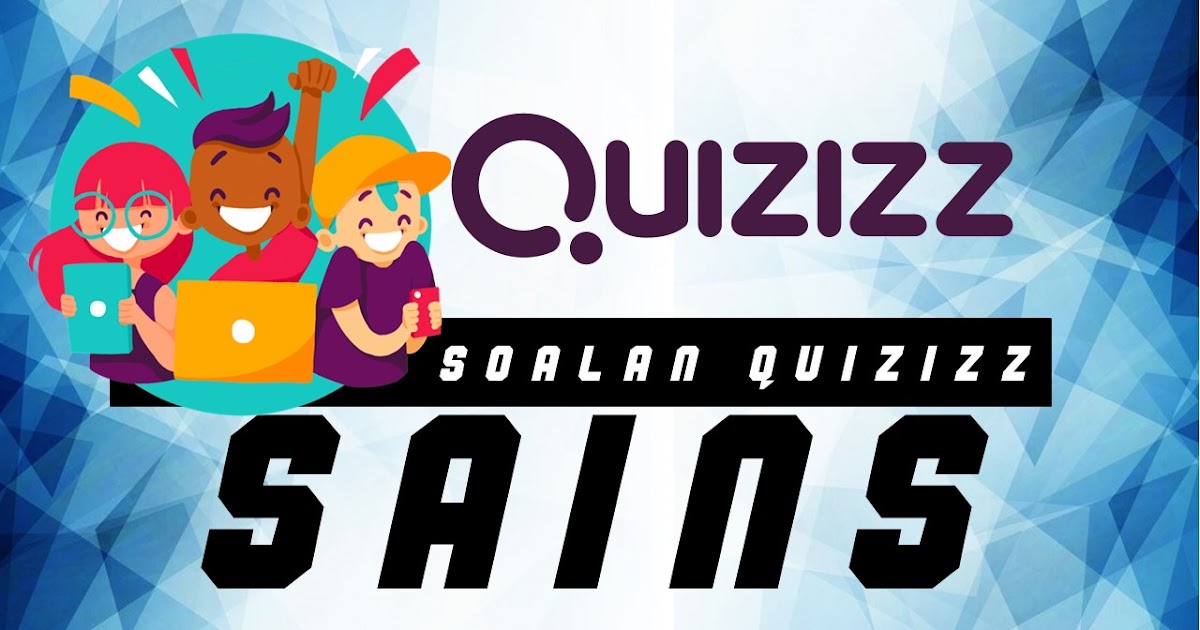 Soalan QUIZIZZ Bagi Semua Bab Sains KSSM Tingkatan 1, 2 dan 3