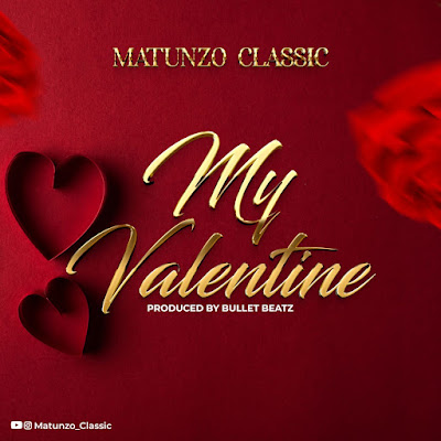AUDIO | Matunzo Classic - My Valentine | Mp3 DOWNLOAD