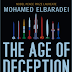 The Age Of Deception: Nuclear Diplomacy In Treacherous Times 2011 By Mohamed Elbaradei