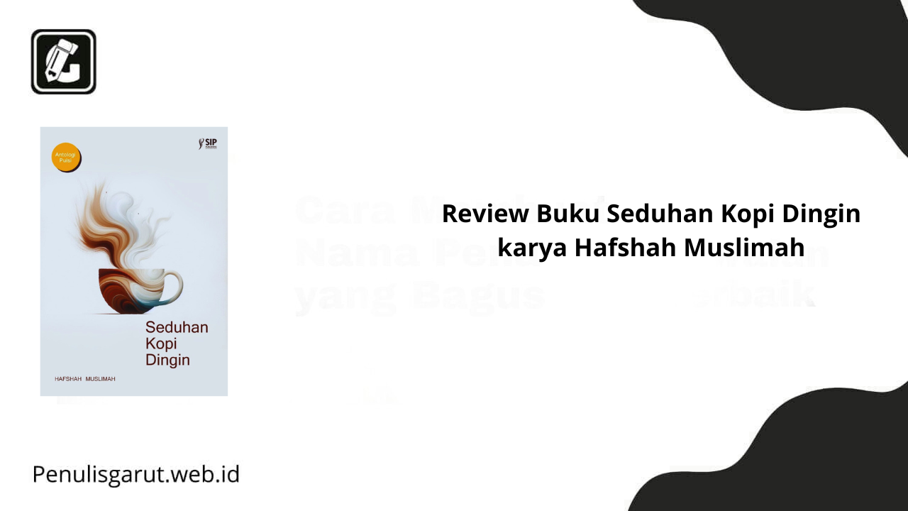 Review Buku Seduhan Kopi Dingin karya Hafshah Muslimah