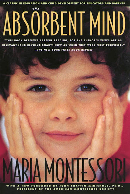 The Absorbent Mind by Maria Montessori