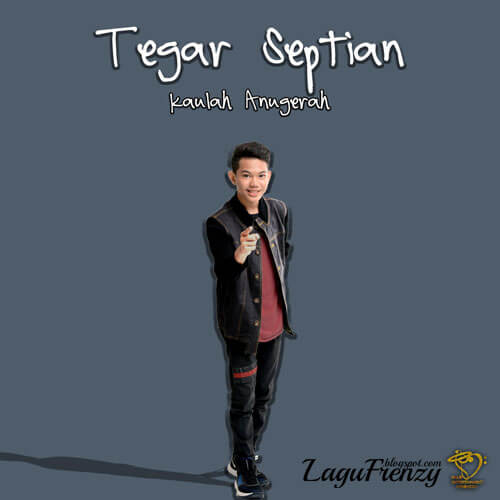 Download Lagu Tegar Septian - Kaulah Anugerah