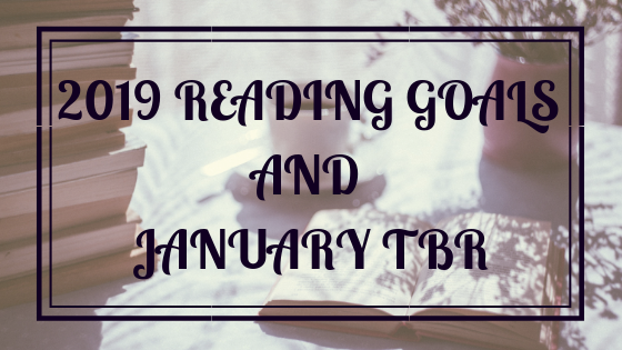 2019 Reading Goals and January TBR