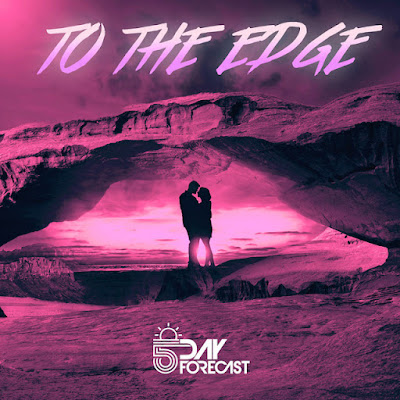 5 Day Forecast Shares Debut Single ‘To The Edge’