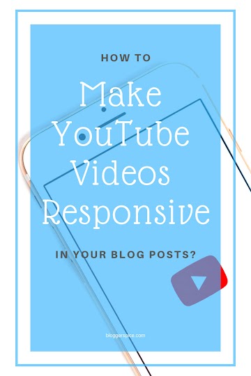 How To Make YouTube Videos Responsive In Your Blog Posts?