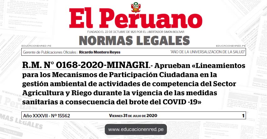 R. M. N° 0168-2020-MINAGRI.- Aprueban «Lineamientos para los Mecanismos de Participación Ciudadana en la gestión ambiental de actividades de competencia del Sector Agricultura y Riego durante la vigencia de las medidas sanitarias a consecuencia del brote del COVID -19»