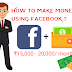 How to make money up to 15,000 to 20,000 per month using Facebook 