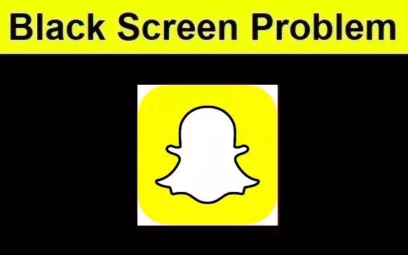 How to Fix Snapchat Black Screen Problem Android & iOS